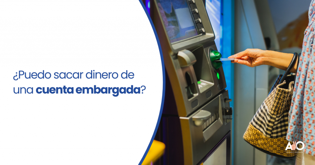 puedo sacar dinero de una cuenta embargada