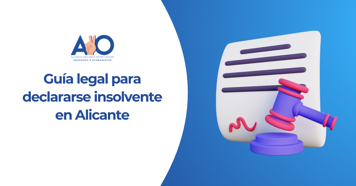 Declararse insolvente en Alicante guía legal paso a paso